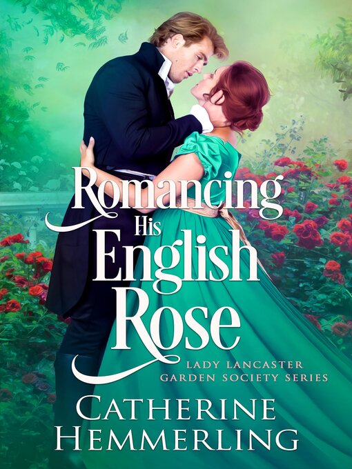 Title details for Romancing His English Rose by Catherine Hemmerling - Wait list